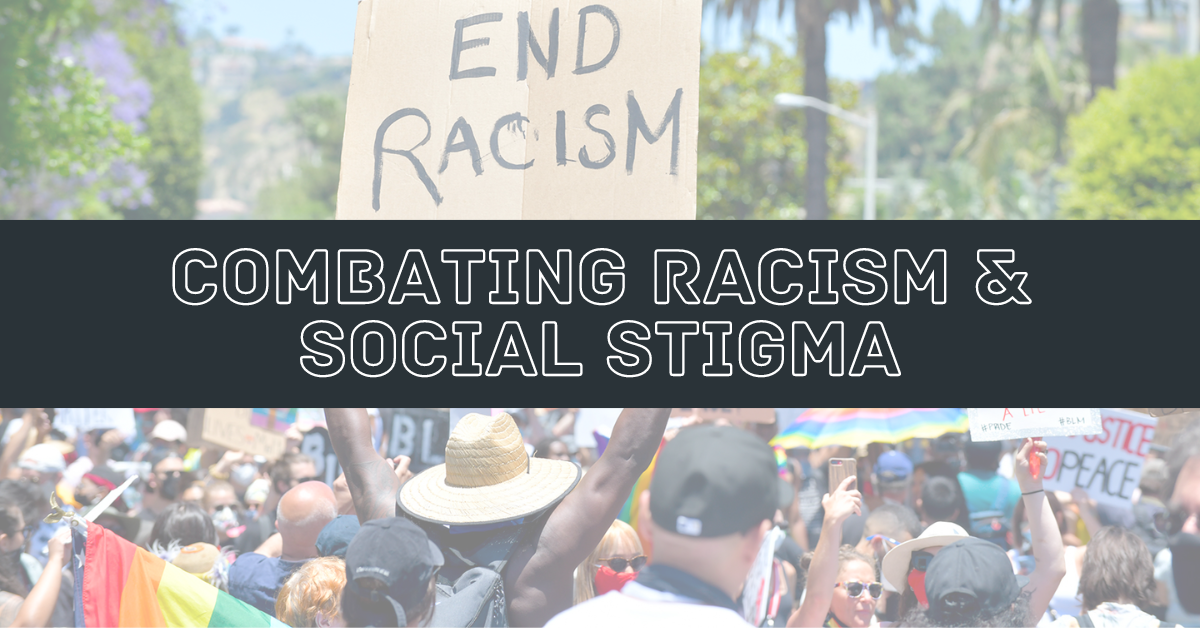 Combating Racism & Social Stigma